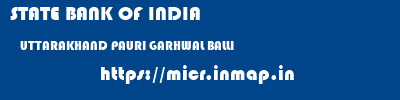 STATE BANK OF INDIA  UTTARAKHAND PAURI GARHWAL BALLI   micr code